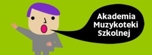 Akademia Muzykoteki Szkolnej