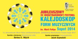 XV Międzynarodowy Festiwal Kalejdoskop Form Muzycznych im. Marii Fołtyn 2014