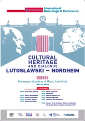 Cultural heritage and dialogue. Lutosławski - Nordheim. Oslo, 4 maja 2015