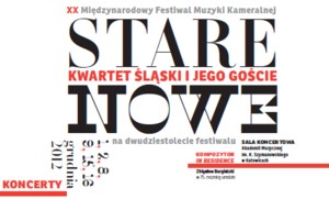 XX Międzynarodowy Festiwal Muzyki Kameralnej „Kwartet Śląski i jego goście” 2012