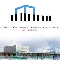 Inauguracja Europejskiego Centrum Muzyki Krzysztofa Pendereckiego w Lusławicach
