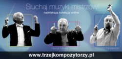 Trzejkompozytorzy.pl - utwory Lutosławskiego, Pendereckiego i Góreckiego dostępne bezpłatnie w sieci