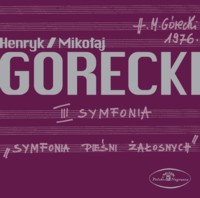 nowa płyta z III Symfonią Henryka Mikołaja G&oacute;reckiego