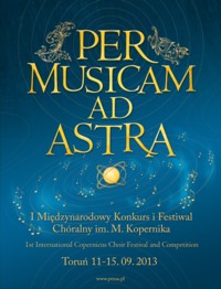„PER MUSICAM AD ASTRA” - Toruń 2013