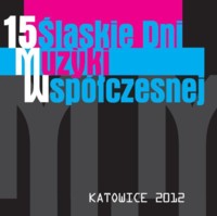 15 Śląskie Dni Muzyki Współczesnej
